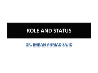 Lec iii Role and Status - Imran Ahmad Sajid | PPTX