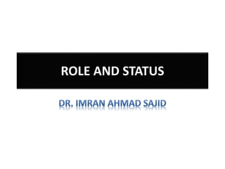 ROLE AND STATUS
 