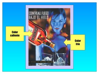 Color
caliente
           Color
            frío
 