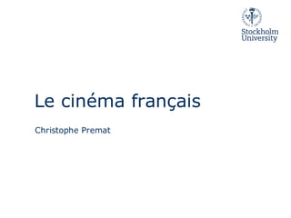Le cinéma français
Christophe Premat
 
