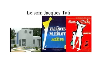 Le son: Jacques Tati 