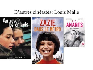 D’autres cinéastes: Louis Malle 