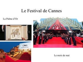 Le Festival de Cannes Le mois de mai La Palme d’Or 
