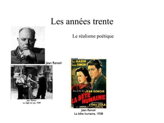 Les années trente Le réalisme poétique  