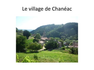 Le village de Chanéac
 