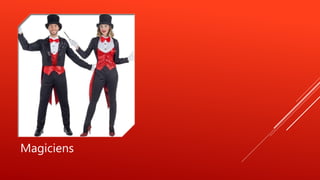Magiciens
 