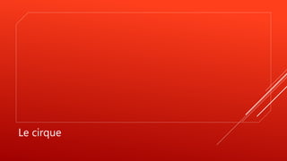 Le cirque
 