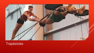 Trapézistes
 