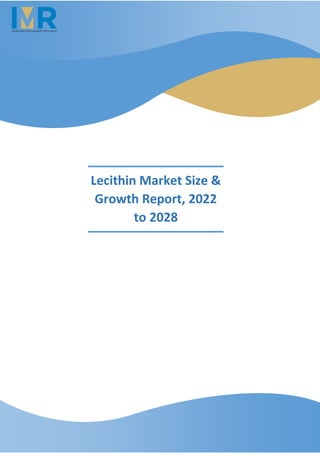 Lecithin Market Size &
Growth Report, 2022
to 2028
 