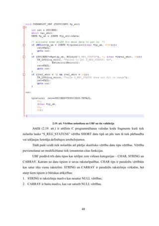 48
2.19. att. Vērtības nolasīšana no UBF un tās validācija
Attēlā (2.19. att.) ir attēlots C programmēšanas valodas koda f...