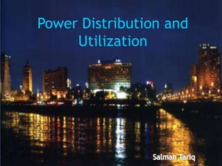 Power Distribution and
Utilization
 