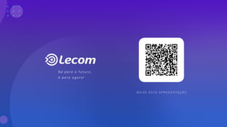 S e p a r a o f u t u r o ,
é p a r a a g o r a !
b a i x e e s ta a p r e s e n ta ç ã o
 