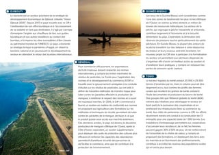 TOGO
Le secteur togolais du karité produit 20 000 à 25 000
tonnes d’amandes par an, mais ce volume pourrait être
largement accru, tout comme les profits des femmes
rurales qui récoltent les graines de karité, extraient
l’huile des amandes et produisent du beurre de karité.
Des groupes tels que l’Alliance globale du karité (AGK)
mènent des initiatives pour développer le secteur en
tirant parti de la puissance des coopératives et en
améliorant les infrastructures liées au commerce du
karité. Aux côtés de partenaires comme le CIR, les efforts
récemment menés ont conduit à la construction de 13
entrepôts pour une capacité totale de 1 300 tonnes. Les
installations d’entreposage permettent aux coopératives
d’accumuler leurs récoltes et, de ce fait, les femmes
peuvent gagner 30% à 50% de plus. Un tel renforcement
de l’ensemble de la chaîne de valeur, y compris en
proposant des formations, en établissant des liens avec
les marchés et en fournissant des préfinancements,
contribue à accroître les revenus des populations rurales
qui en ont le plus besoin.
SÉNÉGAL
Pour commercer efficacement, les exportateurs
de fruits tropicaux doivent respecter les normes
internationales, y compris les limites maximales de
résidus de pesticides. Le Fonds pour l’application des
normes et le développement du commerce (STDF) a
travaillé avec le gouvernement sénégalais à la conduite
d’études sur les résidus de pesticides, qui ont aidé à
définir de nouvelles méthodes de moindre risque pour
lutter contre les parasites affectant la production de
mangues, à améliorer le respect des normes et à ouvrir
de nouveaux marchés. En 2015, le CIR a commencé à
fournir un soutien en matière de conformité aux normes
en proposant aux agriculteurs des formations sur les
méthodes et techniques de récolte permettant de lutter
contre les parasites de la mangue, de façon à ce que
le produit puisse avoir accès aux marchés extérieurs.
Ces dernières années, le pays est devenu le deuxième
producteur de mangues d’Afrique de l’Ouest, après la
Côte d’Ivoire; cependant, un soutien supplémentaire
pour déployer des outils de protection des cultures plus
efficaces et renforcer les capacités des laboratoires
permettrait d’améliorer la santé des personnes et
de faciliter le commerce, ainsi que de contribuer à la
protection de l’environnement.
GUINÉE-BISSAU
Les eaux de la Guinée Bissau sont considérées comme
l’une des zones de biodiversité les plus riches d’Afrique
de l’Ouest; on estime qu’elles abritent un million de
tonnes de ressources halieutiques. Le secteur de la
pêche, qui regroupe la pêche industrielle et artisanale,
contribue largement à l’économie et à la sécurité
alimentaire du pays. Cependant, la diminution des
réserves de poissons touche particulièrement les petits
pêcheurs. En Guinée Bissau, la plupart des acteurs de
la pêche travaillent sur des bateaux à voile dépourvus
de moteur et leurs revenus sont très incertains. Un
nouveau projet du CIR vise à participer à la formalisation
du secteur en permettant aux pêcheurs dispersés de
s’organiser afin d’avoir un meilleur accès au soutien et
d’améliorer leurs pratiques, y compris en réduisant les
pertes de poissons après capture.
DJIBOUTI
Le tourisme est un secteur prioritaire de la stratégie de
développement économique de Djibouti, intitulée “Vision
Djibouti 2035”. Depuis 2017, le pays travaille avec le CIR à
l’amélioration de son offre touristique et à l’accroissement
de sa visibilité en tant que destination. Il s’agit par exemple
d’enseigner l’anglais aux chauffeurs de taxi, aux guides
touristiques et aux autres travailleurs au contact des
touristes, et à repérer les sites susceptibles d’être classés
au patrimoine mondial de l’UNESCO. Le pays a réorienté
sa stratégie lorsque la pandémie a frappé, en ciblant le
tourisme national et en poursuivant le développement du
secteur en attendant le retour des touristes internationaux.
©Olliver Girard • EIF
©Mali • EIF
 