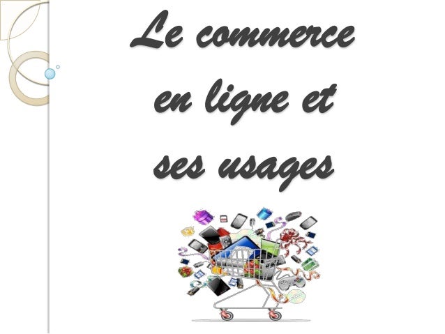 Le commerce en ligne et ses usages