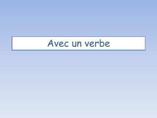Avec un verbe