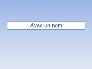 Avec un nom