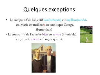 Quelques exceptions:
•