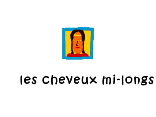 les cheveux mi-longs 