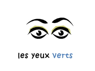 les yeux  verts 