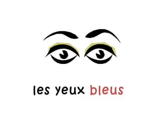 les yeux  bleus 