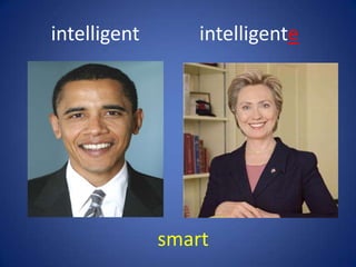 intelligent       intelligente




              smart
 
