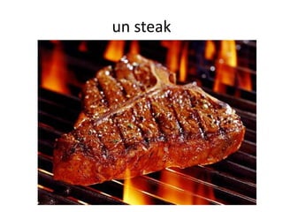 un steak
 