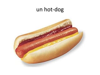 un hot-dog
 