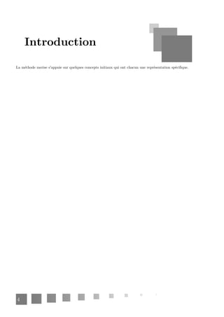 4
La méthode merise s'appuie sur quelques concepts initiaux qui ont chacun une représentation spécifique.
Introduction
 