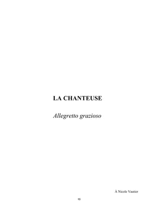 LA CHANTEUSE
Allegretto grazioso

À Nicole Vautier
13

 