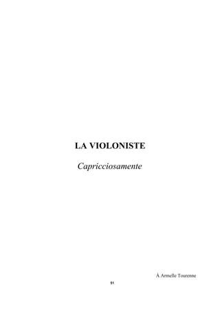 LA VIOLONISTE
Capricciosamente

À Armelle Tourenne
51

 