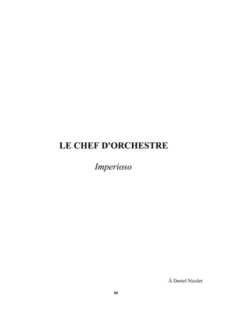 LE CHEF D'ORCHESTRE
Imperioso

À Daniel Nicolet
59

 