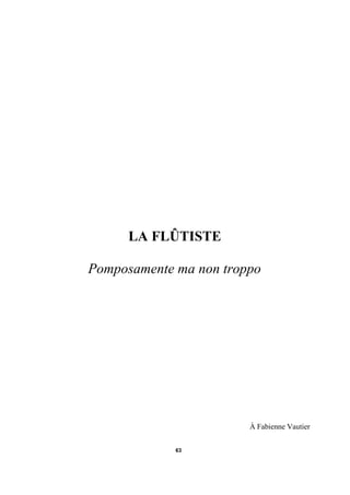 LA FLÛTISTE
Pomposamente ma non troppo

À Fabienne Vautier
63

 