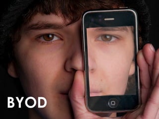 BYOD
 
