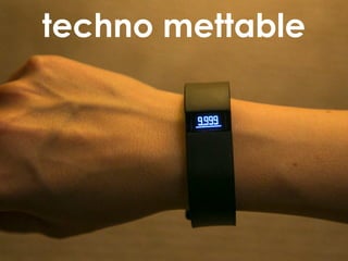 techno mettable
 