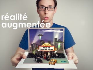 réalité
augmentée
 