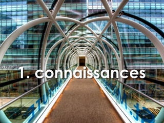 1. connaissances
 