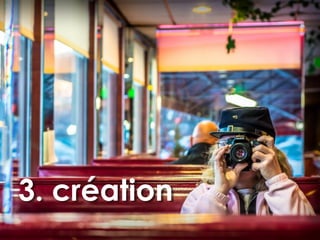 3. création
 