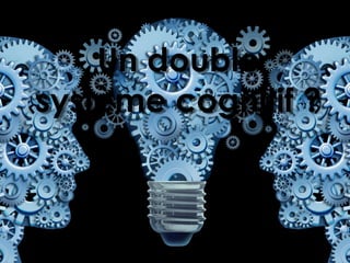 Un double
système cognitif ?
J. D. Smith et coll. (2013)
 