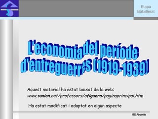 IES Alcarràs IES Alcarràs L'economia del període d'entreguerres (1919-1939) www. sunion .net/professors/a figuera /paginap...