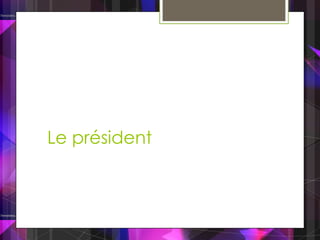 Le président
 