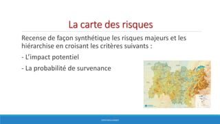 La carte des risques
Recense de façon synthétique les risques majeurs et les
hiérarchise en croisant les critères suivants :
- L’impact potentiel
- La probabilité de survenance
HERVÉ BOULLANGER
 