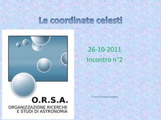26-10-2011
Incontro n°2




 A cura di Tiziano Zingales
 