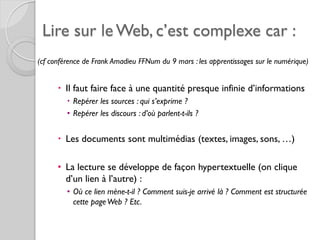 Lire sur le Web, c’est complexe car :
(cf conférence de Frank Amadieu FFNum du 9 mars : les apprentissages sur le numériqu...