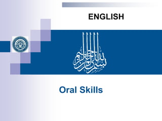 ENGLISH
Oral Skills
 