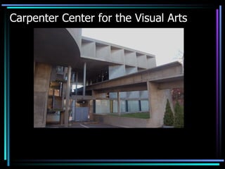 Carpenter Center for the Visual Arts 