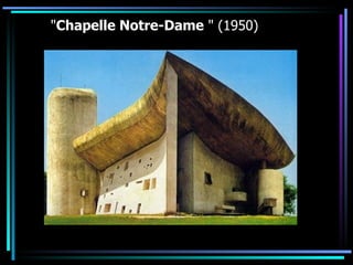 " Chapelle Notre-Dame  " (1950) 