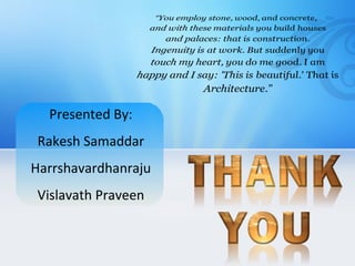 Presented By: Rakesh Samaddar Harrshavardhanraju Vislavath Praveen 