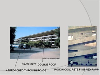 REAR VIEW
ROUGH CONCRETE FINISHED RAMP
DOUBLE ROOF
APPROACHED THROUGH ROADS
 