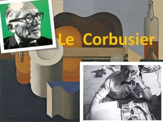 Le Corbusier
 