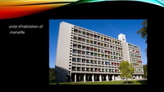 unite d'habitation of
marseille
 